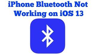 iPhone Bluetooth Not Working on iOS 13 - Bluetooth Connectivity Issues (Fixed)