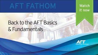 Basics & Fundamentals of AFT Flow Analysis Software