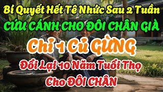 Bí Quyết Sử Dụng Gừng Giúp Chân Khỏe, Hết Tê Nhức – Người Già Nhất Định Phải Biết