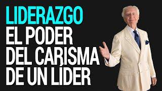 LIDERAZGO el Poder del Carisma de un Líder