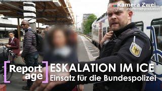 EINSATZ FÜR DIE BUNDESPOLIZEI: Eskalation im ICE - Teil 1/4 | REPORTAGE | Kamera Zwei