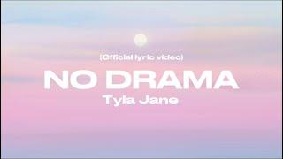 No Drama - Tyla Jane (Official Lyric Video)