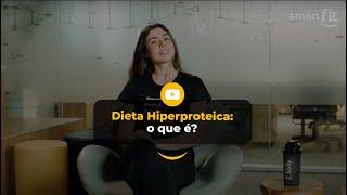 Dieta hiperproteica: o que é? | Smart Fit Nutri