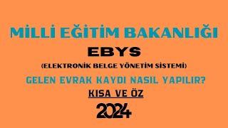 MEB EBYS GELEN EVRAK KAYDI NASIL YAPILIR?