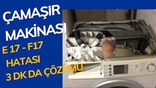 Çamaşır makinası E 17 - F 17 hatasını 3 dk çözümü !!!