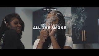 Big Pink RiRi - "All The Smoke" | Shot by Dogfood Media