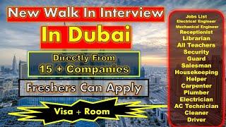 New Walk In Interview In Dubai From 15+ Companies With Visa + Room 2025 | Dubai Walk In Interview