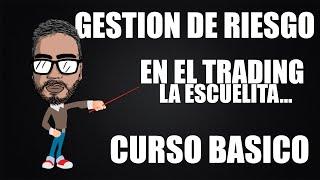 Curso básico de TRADING (Gestión de Riesgo) La escuelita