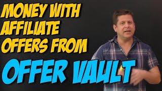 Make Money With Affiliate Programs From Offervault And CPA Affiliate Networks