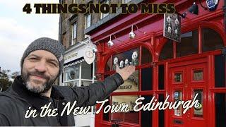 4 Things not to miss in the New Town- Edinburgh