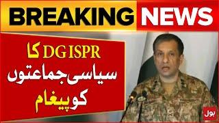 DG ISPR Message to Political Parties | General Ahmed Sharif Chaudhry Bold Statement | Breaking News