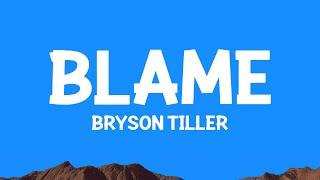 @BrysonTiller - Blame (Lyrics)