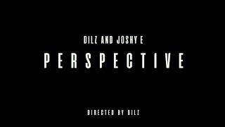 Dilz x Joshy E - Perspective (Official Music Video)