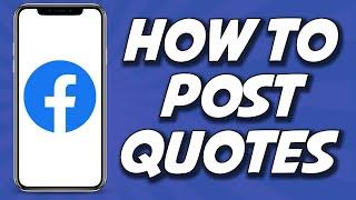 How To Post Quotes On Facebook 2023 (STEP BY STEP)