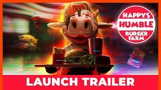 Happy’s Humble Burger Farm  - Launch Trailer |  Horror Adventure Cooking Sim