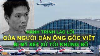 Hành trình lạc lối của người đàn ông gốc Việt bị Mỹ xét xử tội khủng bố