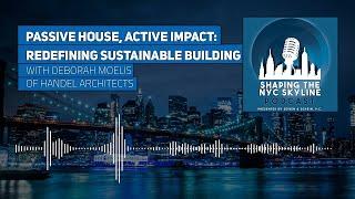 Passive House, Active Impact: Redefining Sustainable Building with Deborah Moelis