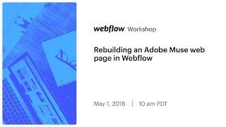 Rebuilding an Adobe Muse web page in Webflow