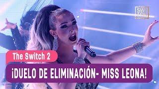 The Switch 2 - Duelo de eliminación ''Miss Leona'' La Voix - Mejores Momentos Capítulo 18