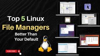 Top 5 Linux File Managers Better Than Your Default | Try These Alternatives!