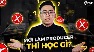 Mới Làm Nhạc PRODUCER Thì Học Gì?