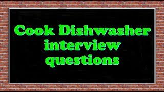 Cook Dishwasher interview questions