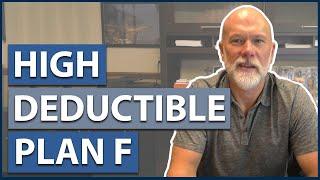 Medicare Supplement Plan F | How Does F-HD Work? | Is a High Deductible Right for You?