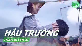 Thân Ái Chí Ái hậu trường, Lý Nhất Đồng & Hồ Nhất Thiên | Thân Ái Chí Ái | iQiyi Vietnam