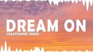 Aerosmith - Dream On (CrazyDaniel Remix)