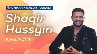 What I Learned Making $30 Million Before 30 w/ Shaqir Hussyin | Ummahpreneur Podcast #99