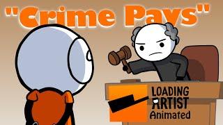 Loading Artist Animated - "Crime Pays"