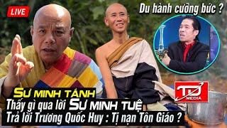 Thấy gì qua lời Sư Minh Tuệ trả lời Trương Quốc Huy "Du hành cưỡng bức" ? Du tăng Thích Minh Tánh