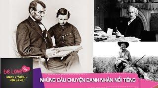 [ Nghệ thuật sống ] Những câu chuyện danh nhân nổi tiếng thế giới (1)