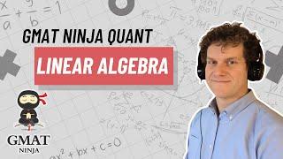 GMAT Ninja Quant Ep 2: Linear Algebra