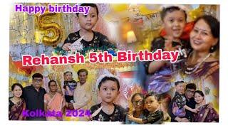 Rehansh 5th Birthday || Birthday Video ||Birthday Celebration || Kolkata 2024