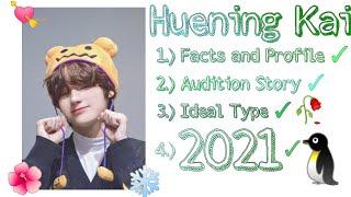 GUIDE TO TXT HUENING KAI (Profile and facts + audition story + Ideal Type)