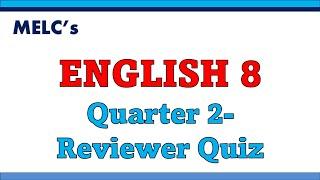 Q2 MELCS GRADE 8 ENGLISH REVIEWER QUIZ