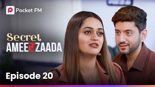 Episode 20 | Secret Ameerzaada | Pocket FM