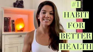 #1 Habit for Better Health Today!