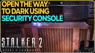 Open the Way to Dark using the Security Console Stalker 2