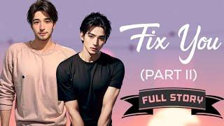 Fix You - Part 2 | BL Story | Full Story | Tagalog Love Story