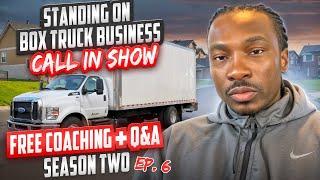 Standing On Box Truck Business Call-In Show - Season 2 (Ep. 6) | Free Coaching, Real Accountability