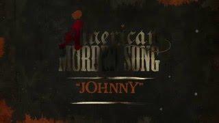 American Murder Song - Johnny (Official Lyrics Video)