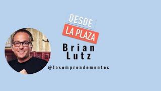 Entrevista a Brian Lutz - Emprendementes