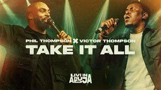 Phil Thompson x Victor Thompson - Take It All  [Official Live Video]