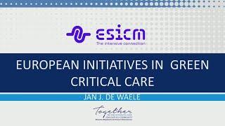 Green ICUs: A Global Blueprint for Sustainable Critical Care: Joint SCCM/ESICM Session