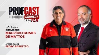 PROF CAST: Maurício Gomes de Mattos dialoga com a Nação e fala do presente e futuro do Flamengo!