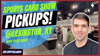 MAKING MONEY BUYING AT THE LEXINGTON SPORTS CARD SHOW - PICKUPS & TRAVEL ADVENTURES!