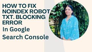 How to Fix 'No index tag, [robot txt. blocking] issues in WordPress