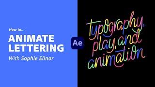 Animate lettering in After Effects with Sophie Elinor